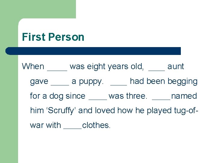 First Person When gave was eight years old, a puppy. for a dog since