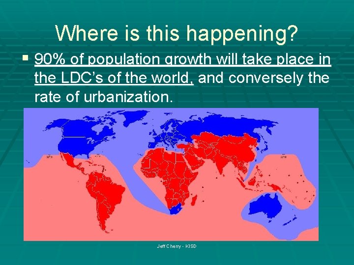 Where is this happening? § 90% of population growth will take place in the