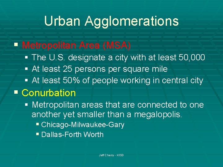 Urban Agglomerations § Metropolitan Area (MSA) § The U. S. designate a city with