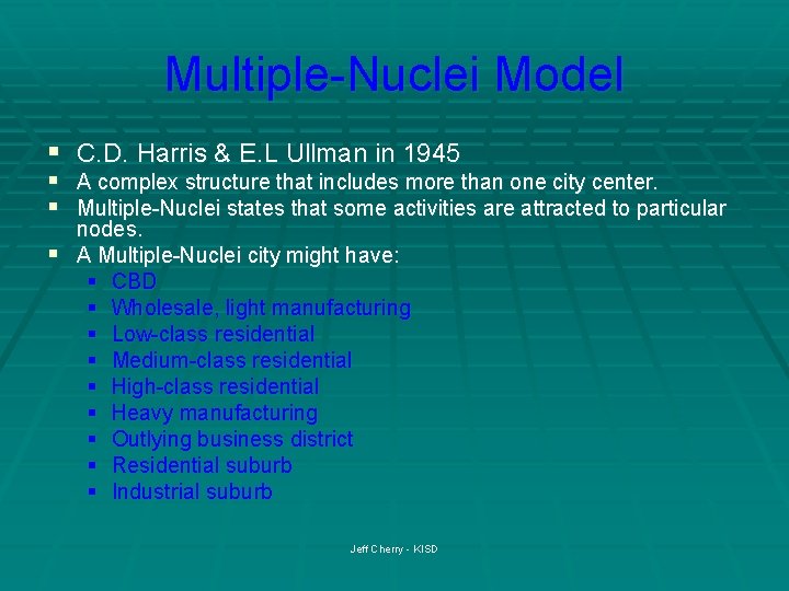 Multiple-Nuclei Model § C. D. Harris & E. L Ullman in 1945 § A