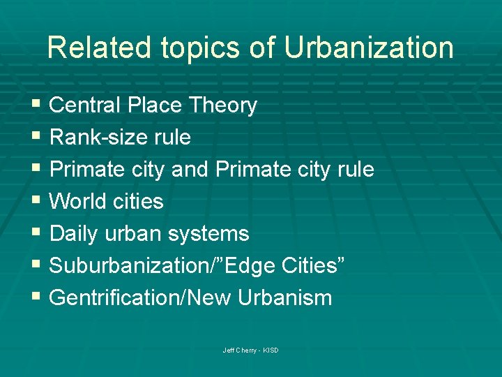 Related topics of Urbanization § Central Place Theory § Rank-size rule § Primate city