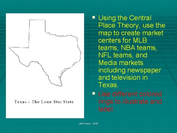 § Using the Central Place Theory, use the map to create market centers for