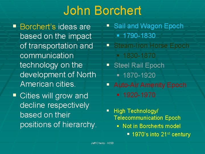 John Borchert § Borchert’s ideas are § Sail and Wagon Epoch based on the