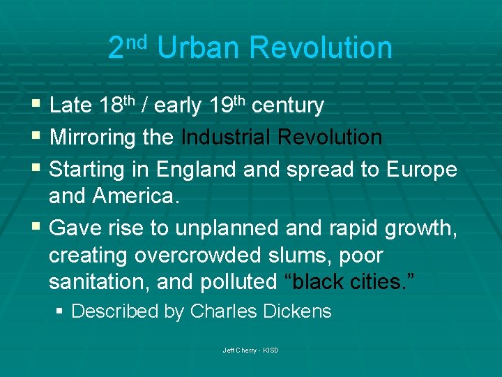 2 nd Urban Revolution § Late 18 th / early 19 th century §