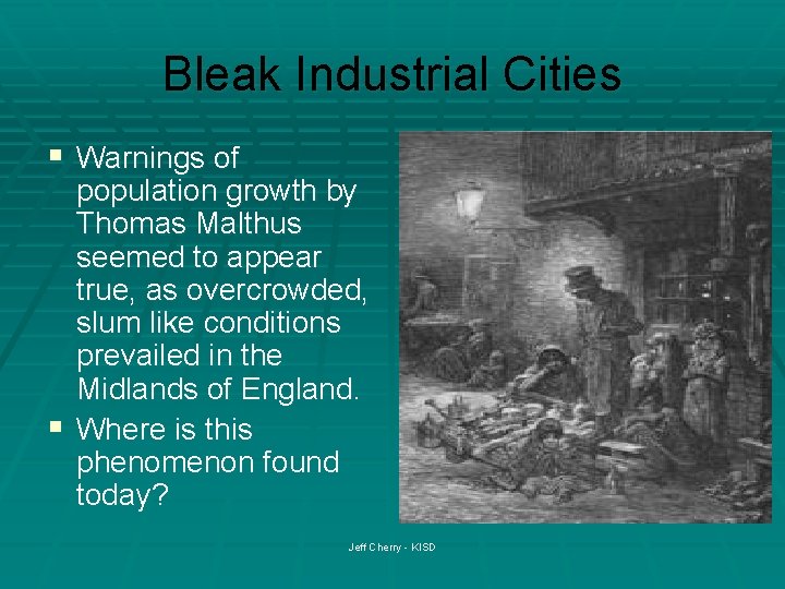 Bleak Industrial Cities § Warnings of population growth by Thomas Malthus seemed to appear