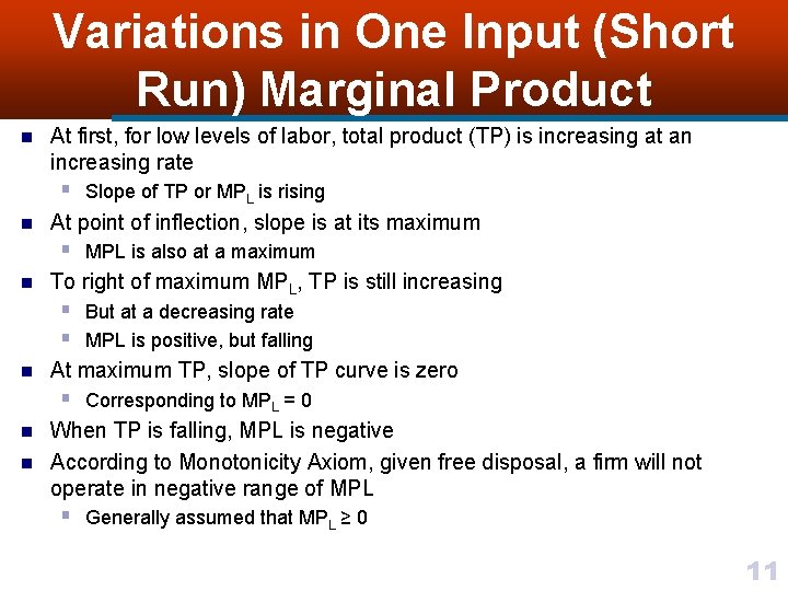 Variations in One Input (Short Run) Marginal Product n At first, for low levels