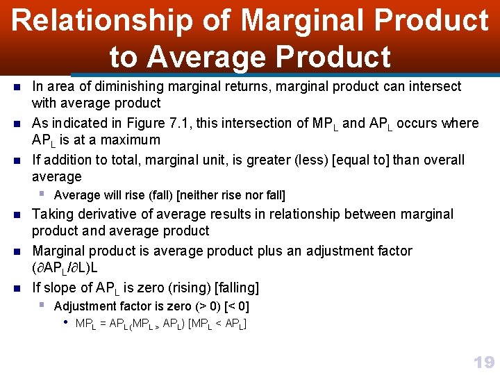 Relationship of Marginal Product to Average Product n n n In area of diminishing