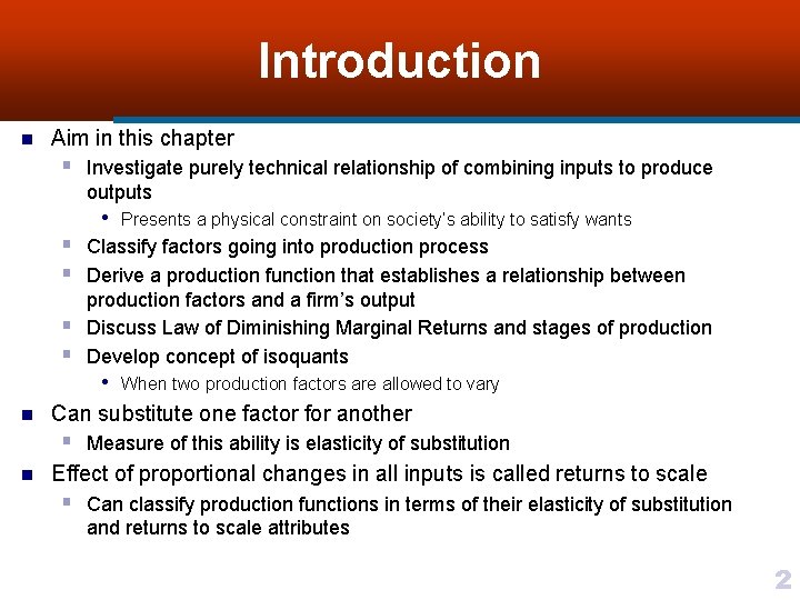 Introduction n Aim in this chapter § Investigate purely technical relationship of combining inputs