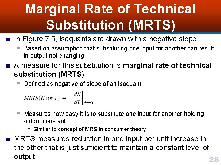 Marginal Rate of Technical Substitution (MRTS) n In Figure 7. 5, isoquants are drawn