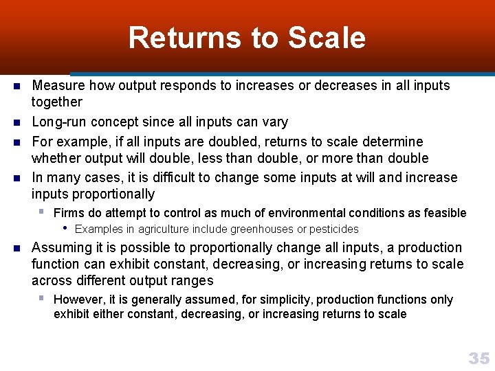 Returns to Scale n n Measure how output responds to increases or decreases in