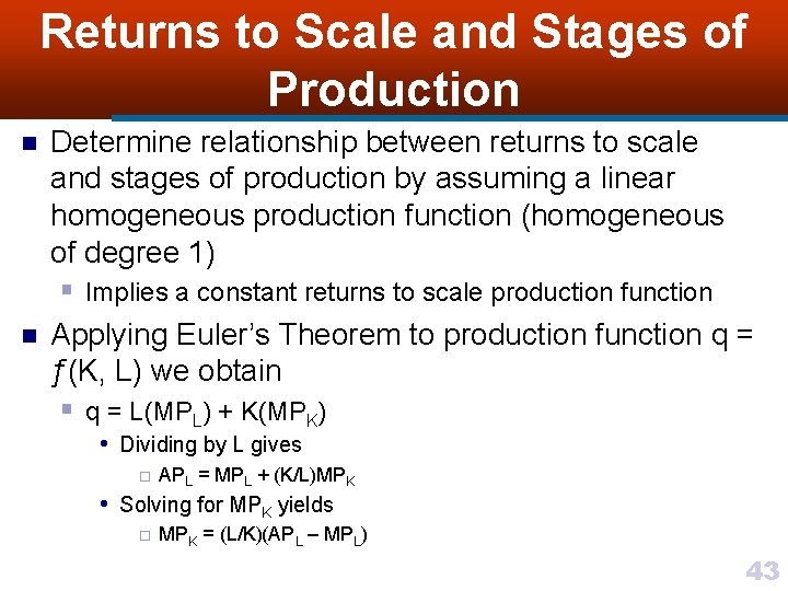 Returns to Scale and Stages of Production n n Determine relationship between returns to