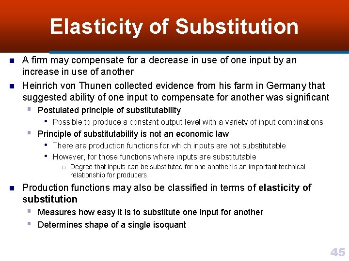 Elasticity of Substitution n n A firm may compensate for a decrease in use