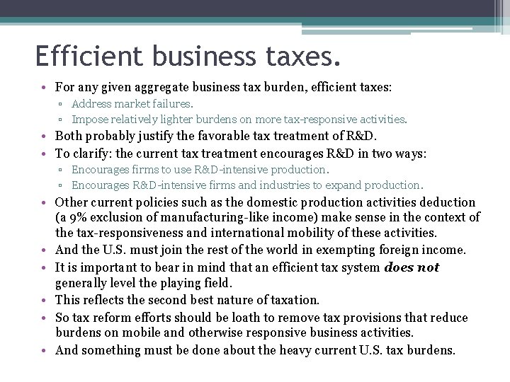Efficient business taxes. • For any given aggregate business tax burden, efficient taxes: ▫