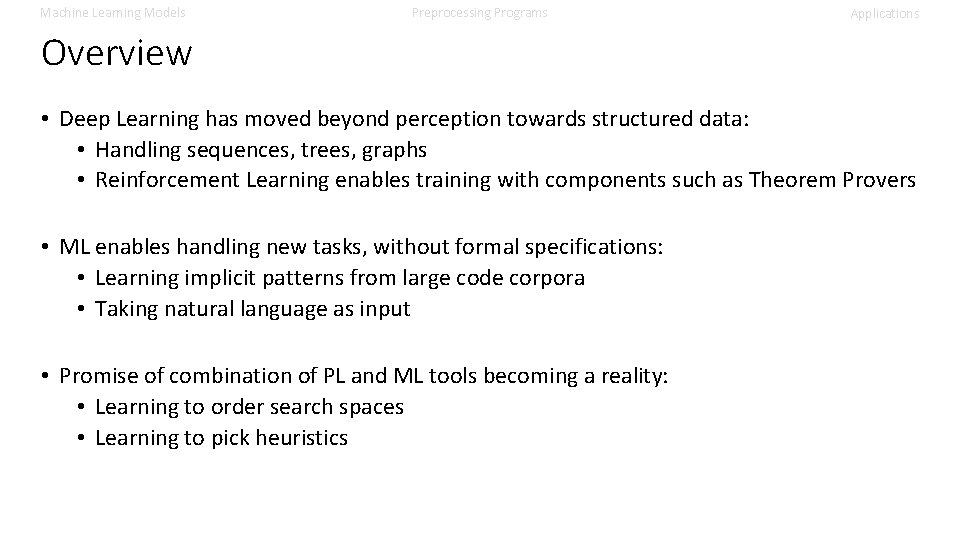 Machine Learning Models Preprocessing Programs Applications Overview • Deep Learning has moved beyond perception