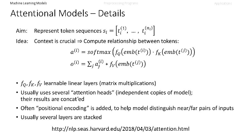 Machine Learning Models Preprocessing Programs Attentional Models – Details http: //nlp. seas. harvard. edu/2018/04/03/attention.
