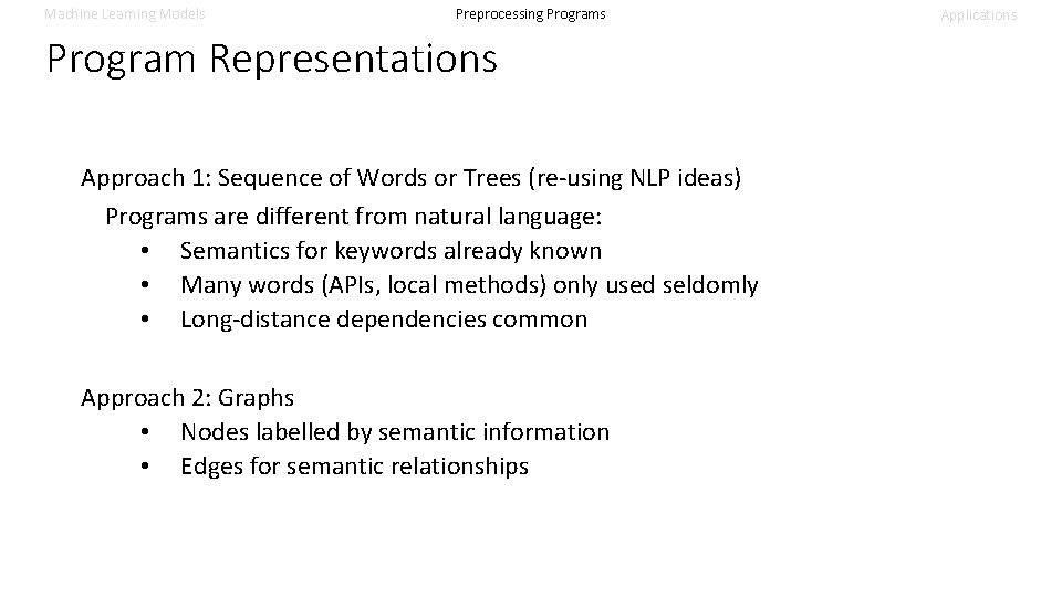 Machine Learning Models Preprocessing Programs Program Representations Approach 1: Sequence of Words or Trees
