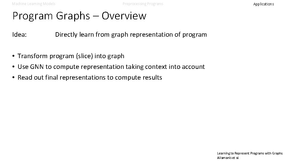 Machine Learning Models Preprocessing Programs Applications Program Graphs – Overview Idea: Directly learn from
