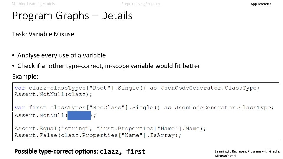 Machine Learning Models Preprocessing Programs Applications Program Graphs – Details Task: Variable Misuse •