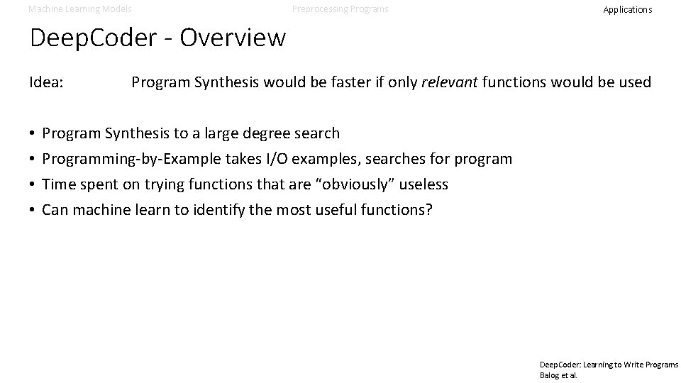 Machine Learning Models Preprocessing Programs Applications Deep. Coder - Overview Idea: • • Program Machine Learning Models Preprocessing Programs Applications Deep. Coder - Overview Idea: • • Program