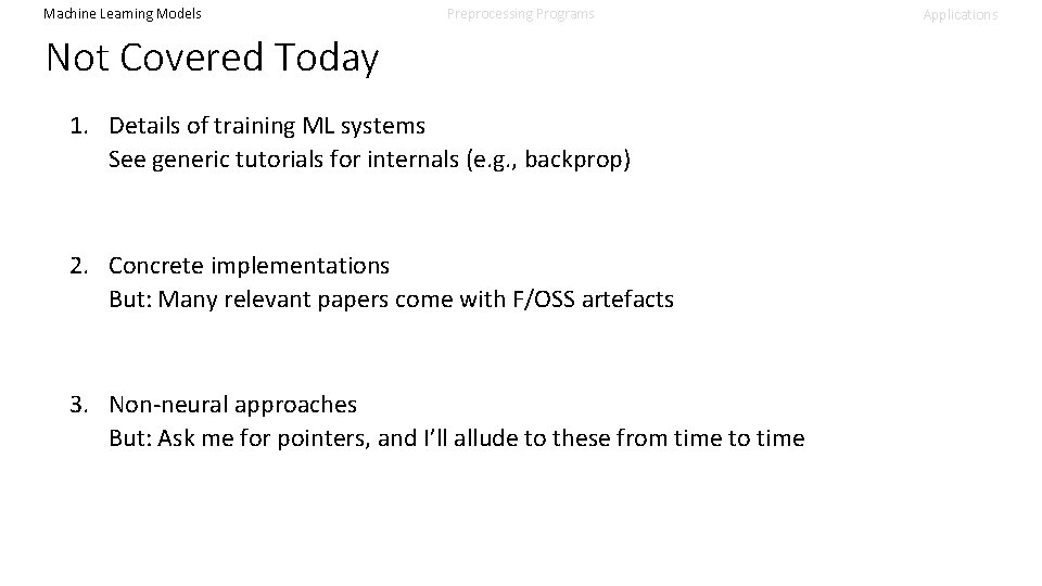 Machine Learning Models Preprocessing Programs Not Covered Today 1. Details of training ML systems