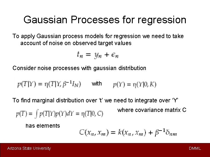 Gaussian Processes for regression To apply Gaussian process models for regression we need to