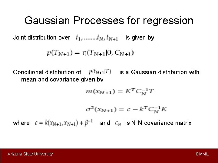 Gaussian Processes for regression Joint distribution over is given by Conditional distribution of mean