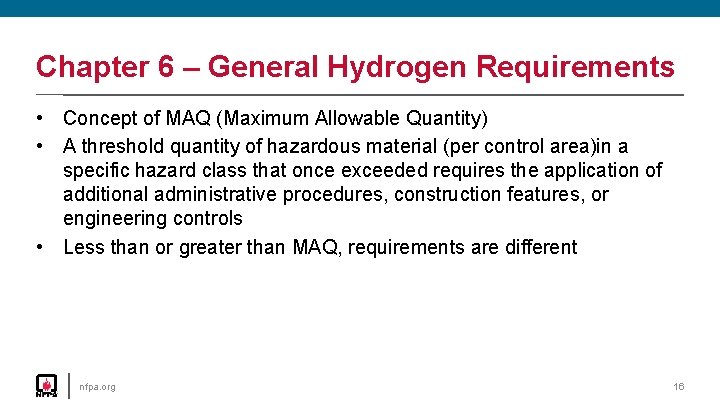 Chapter 6 – General Hydrogen Requirements • Concept of MAQ (Maximum Allowable Quantity) •