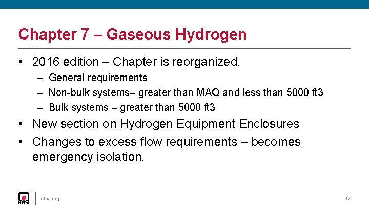 Chapter 7 – Gaseous Hydrogen • 2016 edition – Chapter is reorganized. – General