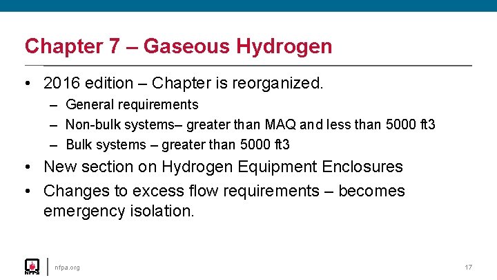 Chapter 7 – Gaseous Hydrogen • 2016 edition – Chapter is reorganized. – General