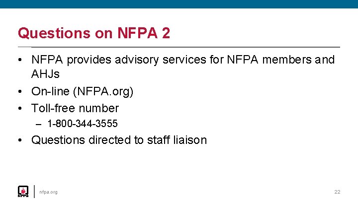 Questions on NFPA 2 • NFPA provides advisory services for NFPA members and AHJs