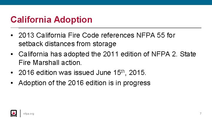 California Adoption • 2013 California Fire Code references NFPA 55 for setback distances from