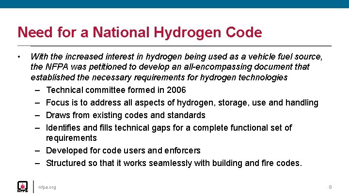 Need for a National Hydrogen Code • With the increased interest in hydrogen being