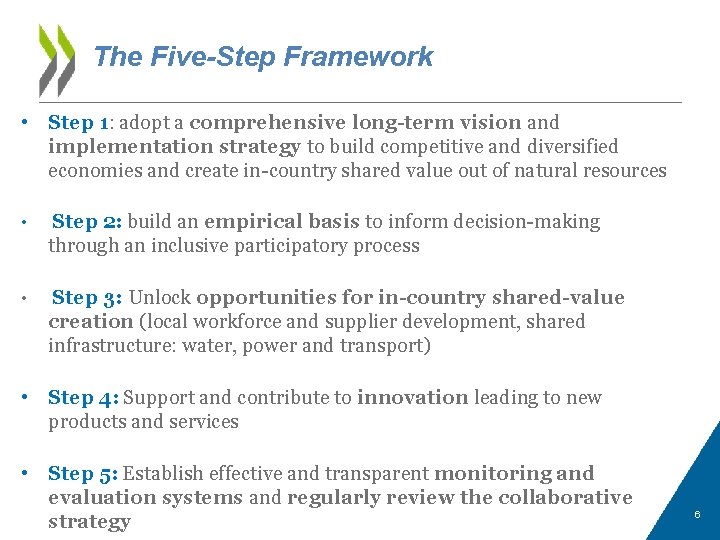 The Five-Step Framework • Step 1: adopt a comprehensive long-term vision and implementation strategy