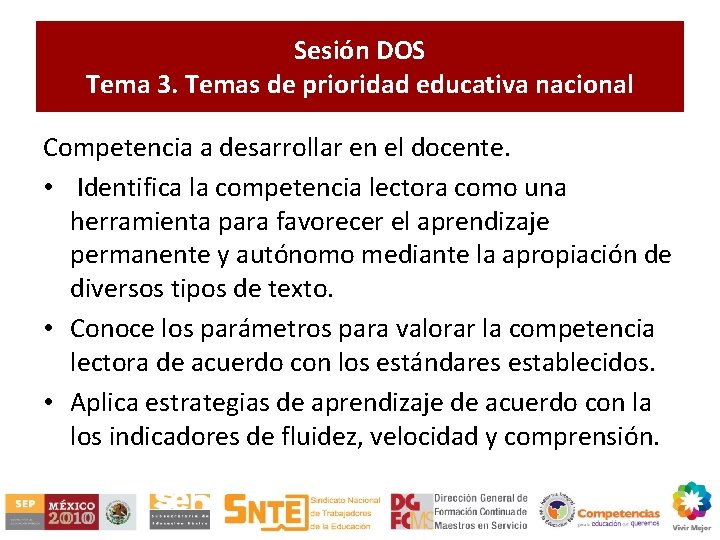 Sesión DOS Tema 3. Temas de prioridad educativa nacional Competencia a desarrollar en el