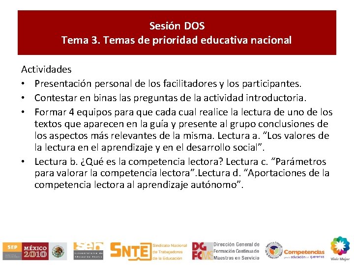 Sesión DOS Tema 3. Temas de prioridad educativa nacional Actividades • Presentación personal de