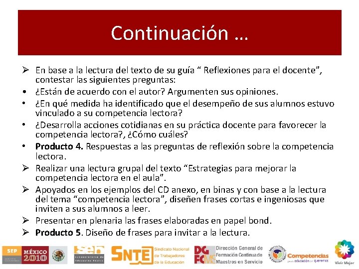 Continuación … Ø En base a la lectura del texto de su guía “