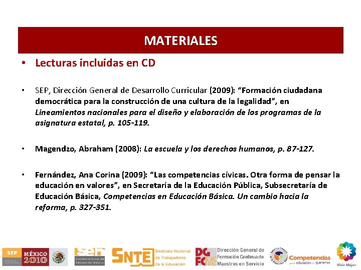 MATERIALES • Lecturas incluidas en CD • SEP, Dirección General de Desarrollo Curricular (2009):