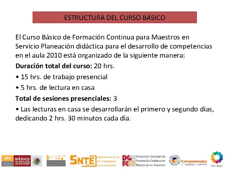 ESTRUCTURA DEL CURSO BÁSICO El Curso Básico de Formación Continua para Maestros en Servicio