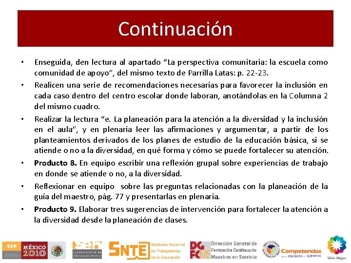 Continuación • • • Enseguida, den lectura al apartado “La perspectiva comunitaria: la escuela