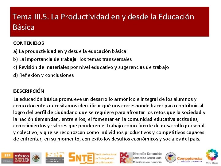 Tema III. 5. La Productividad en y desde la Educación Básica CONTENIDOS a) La