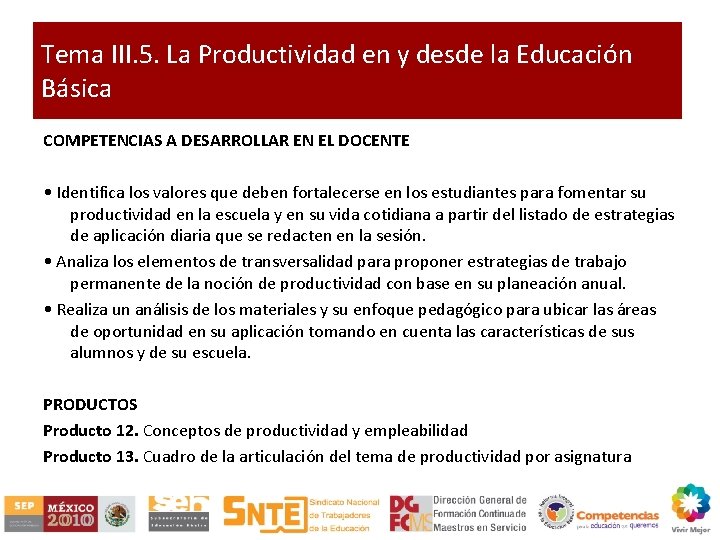 Tema III. 5. La Productividad en y desde la Educación Básica COMPETENCIAS A DESARROLLAR