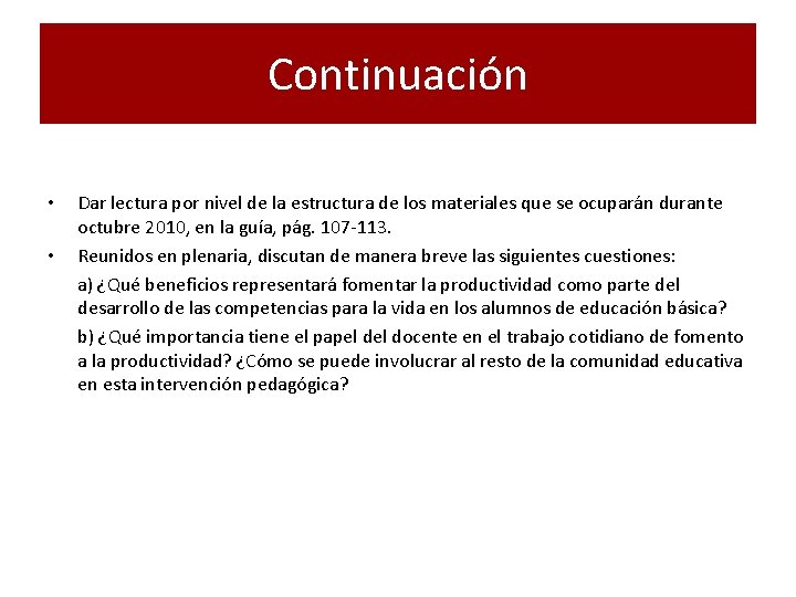 Continuación • • Dar lectura por nivel de la estructura de los materiales que