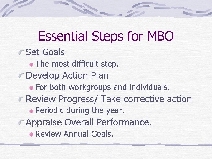 Essential Steps for MBO Set Goals The most difficult step. Develop Action Plan For Essential Steps for MBO Set Goals The most difficult step. Develop Action Plan For