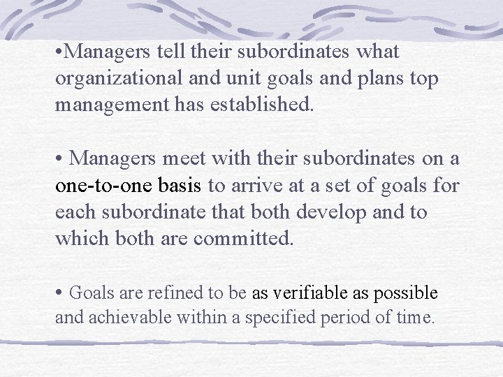 • Managers tell their subordinates what organizational and unit goals and plans top • Managers tell their subordinates what organizational and unit goals and plans top