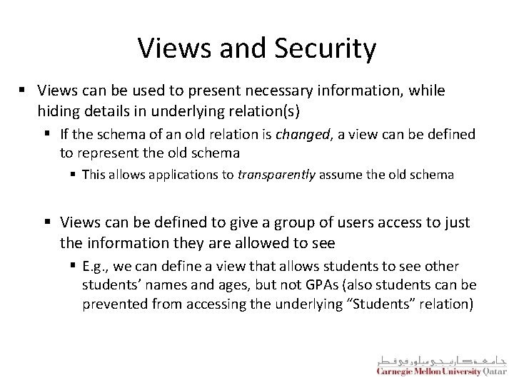 Views and Security § Views can be used to present necessary information, while hiding