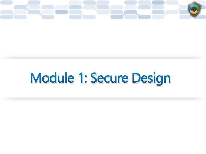 Module 1: Secure Design 