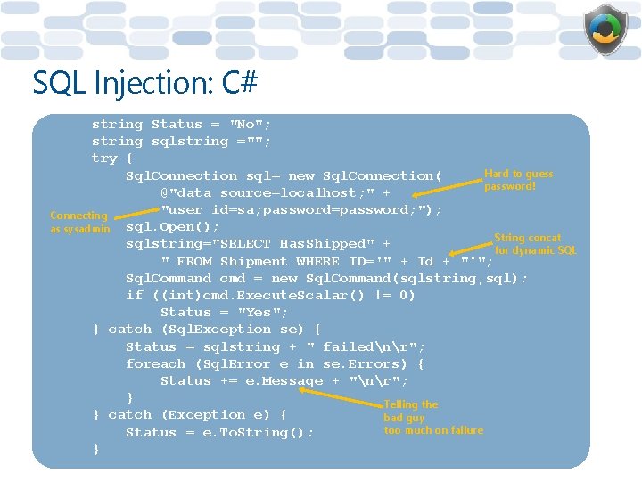 SQL Injection: C# string Status = "No"; string sqlstring =""; try { Hard to