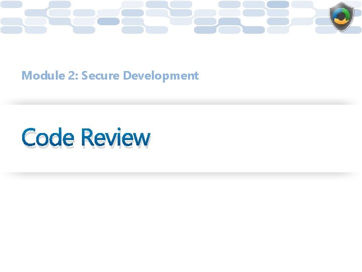 Module 2: Secure Development Code Review 