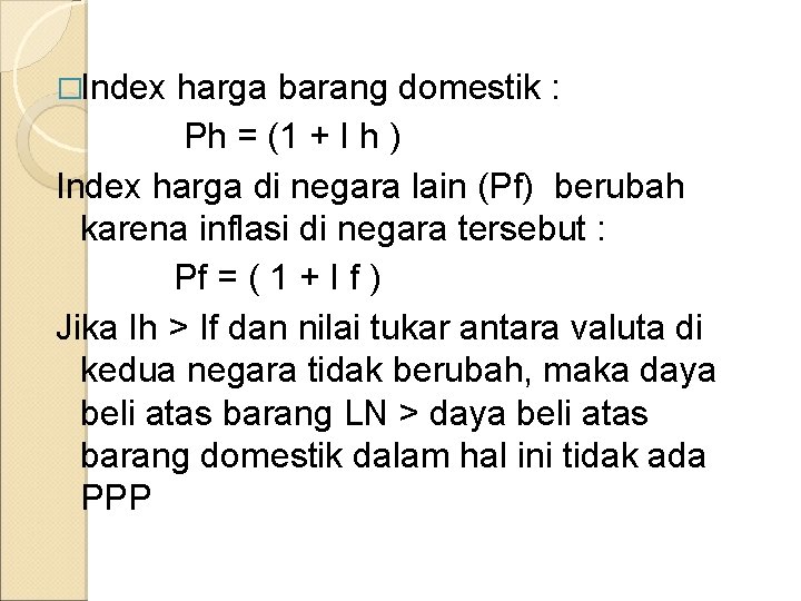 �Index harga barang domestik : Ph = (1 + I h ) Index harga