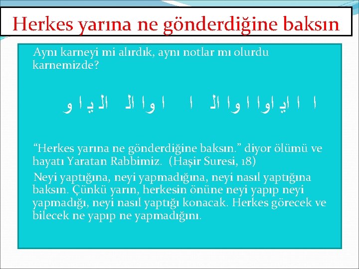 Herkes yarına ne gönderdiğine baksın Aynı karneyi mi alırdık, aynı notlar mı olurdu karnemizde?